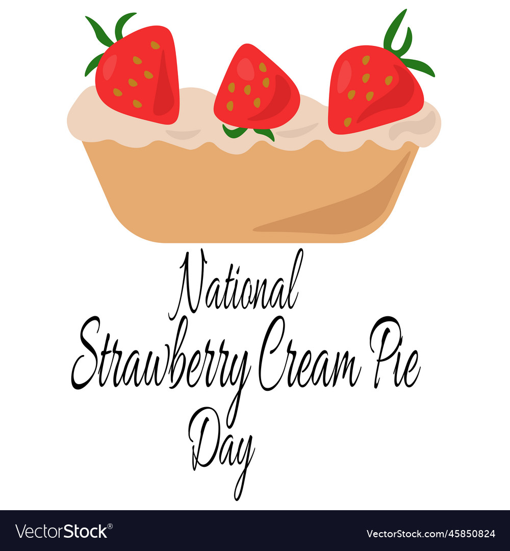 National Strawberry Cream Pie Day Idea Royalty Free Vector