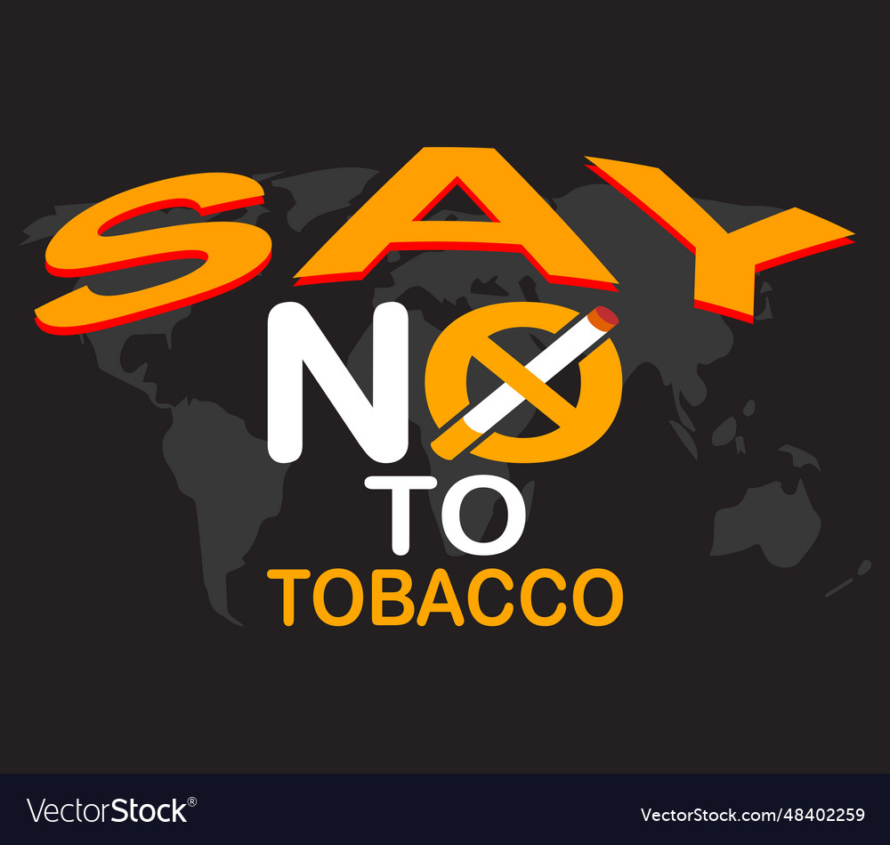 Say No To Tobacco Design Poster Inspiration And Vector Image