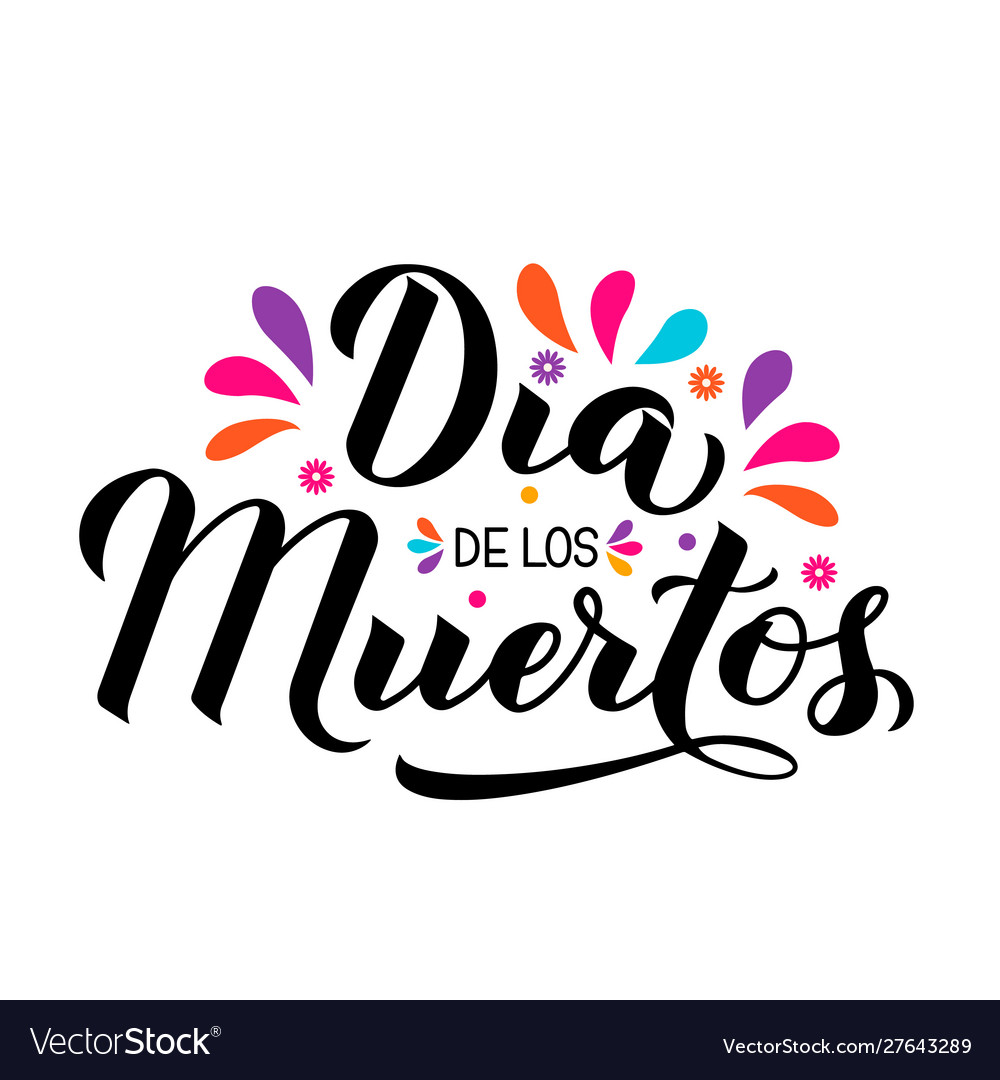 Dia De Los Muertos Calligraphy Hand Lettering Vector Image