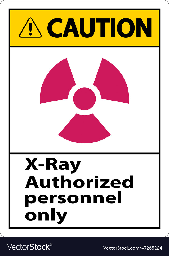 Caution Sign X Ray Authorized Personnel Only On Vector Image