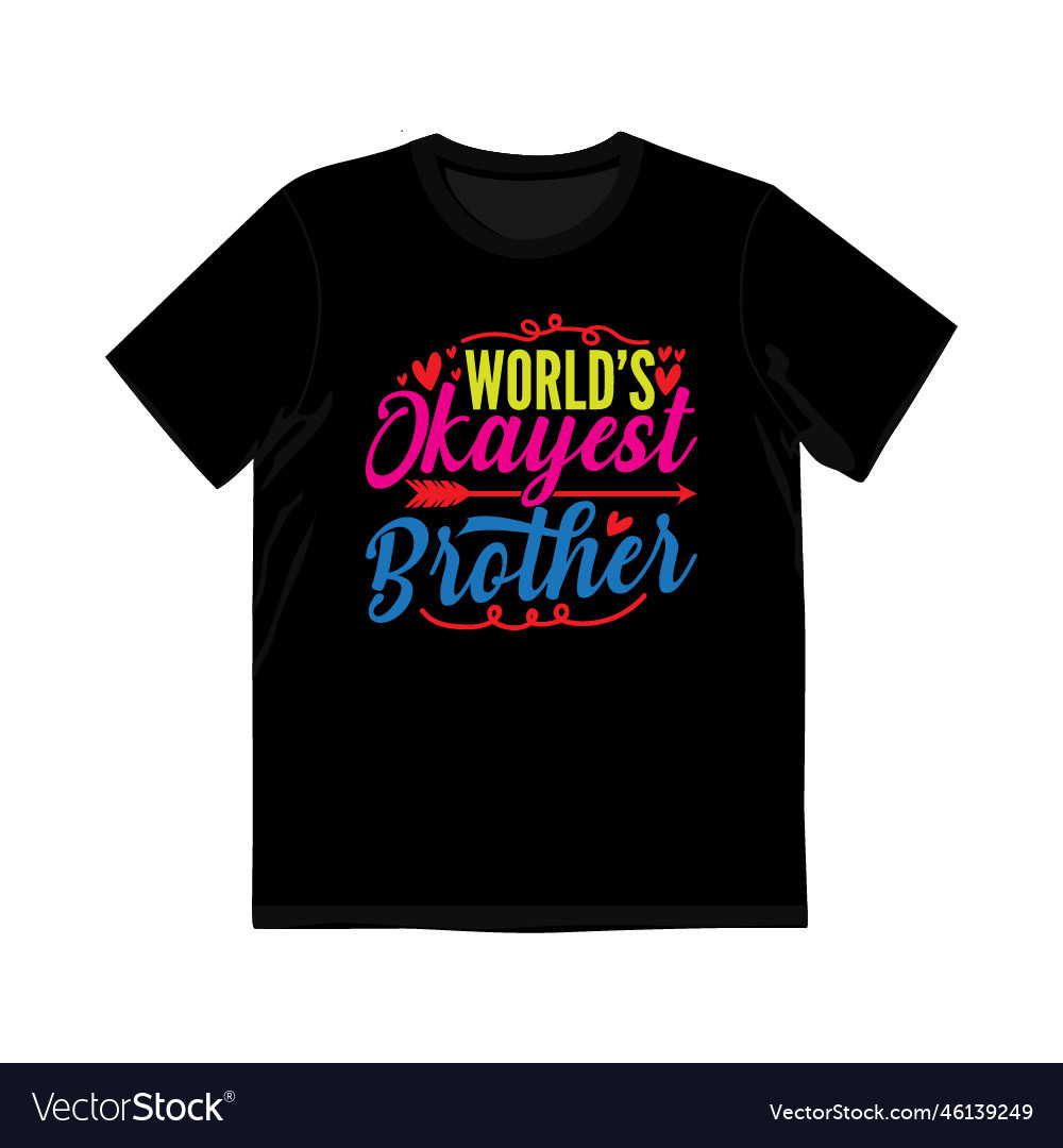 Worlds Okayest Brother Quote Design Royalty Free Vector