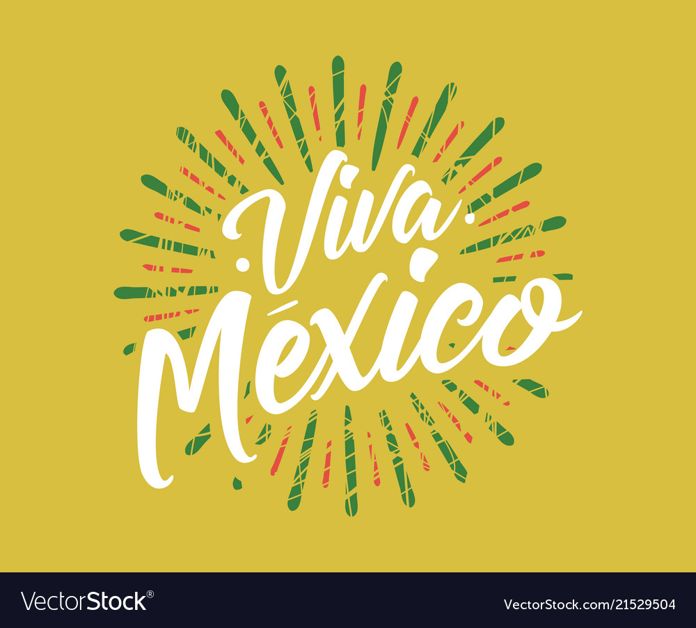 Viva Mexico Independence Day Of Royalty Free Vector Image