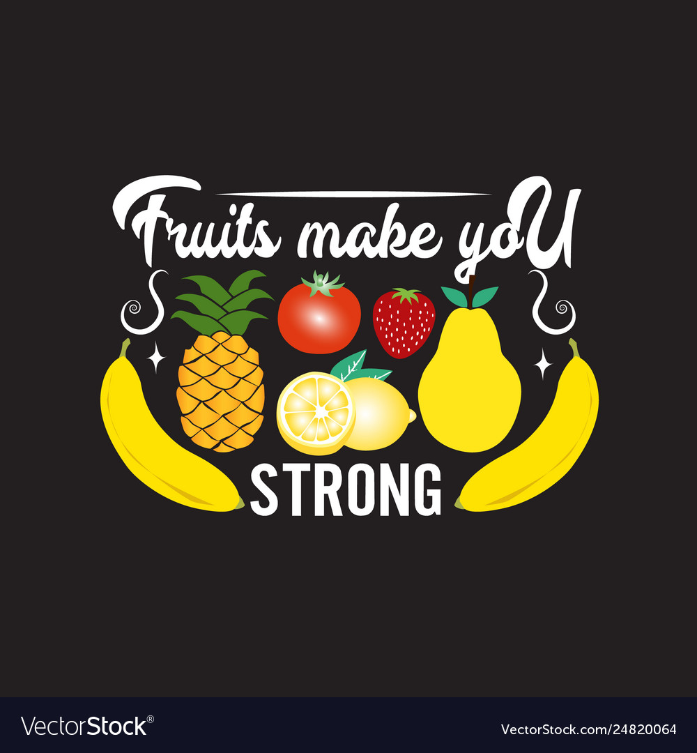 Fruit Quote And Saying For Better Life Good Vector Image