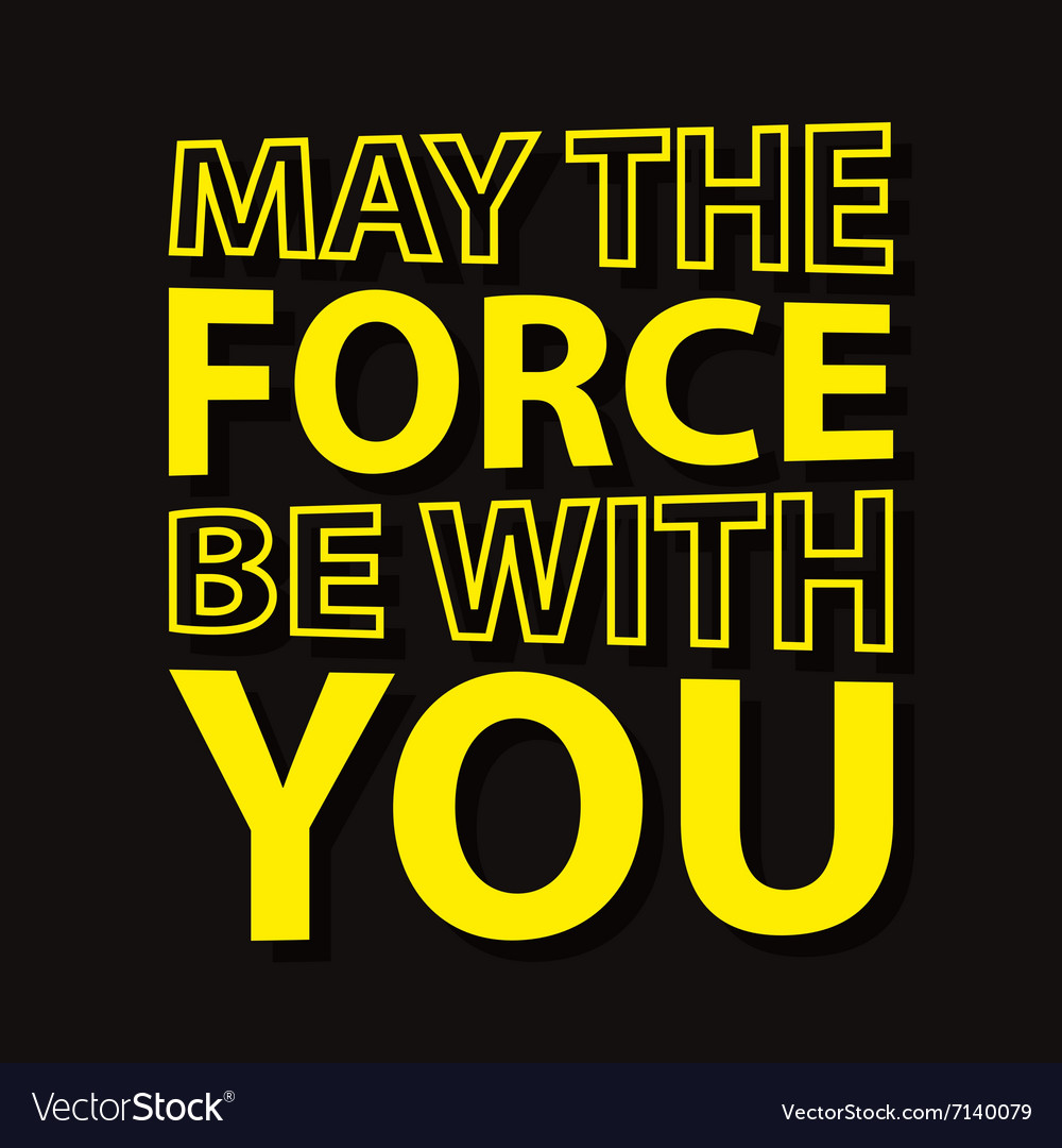 May force be with you - typographic quote Vector Image