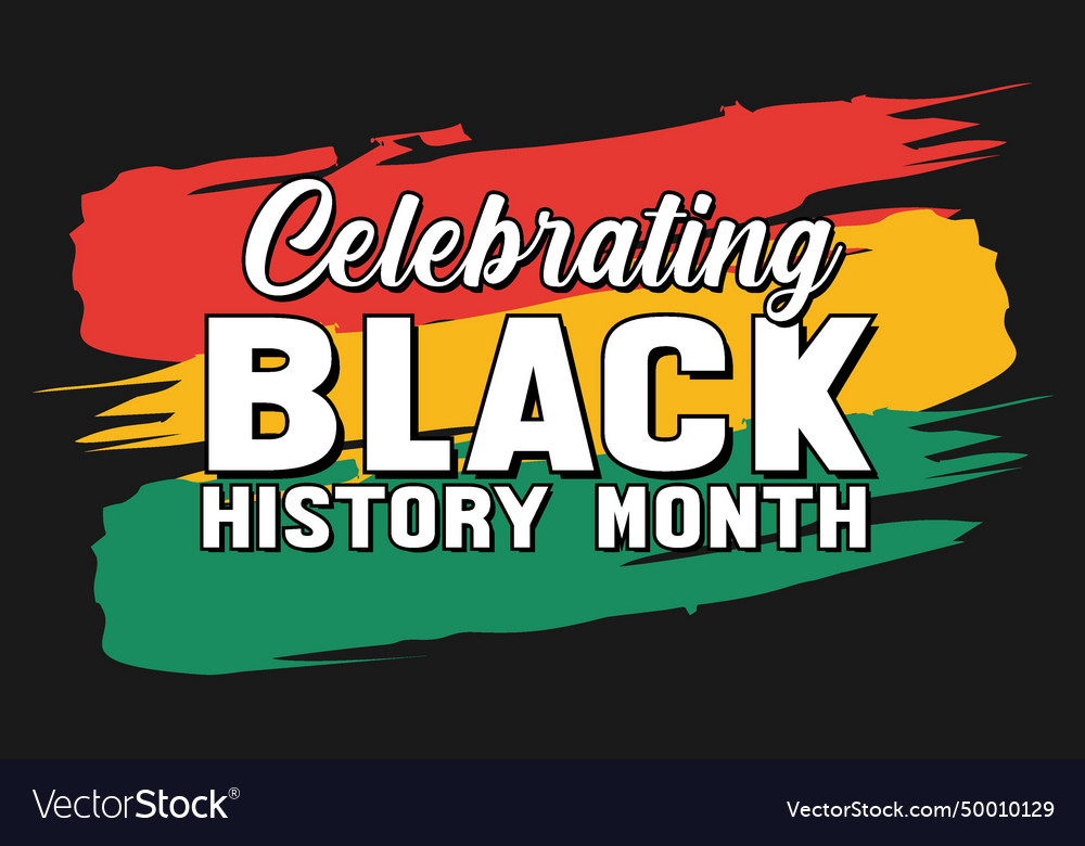 Celebrating black history month Royalty Free Vector Image