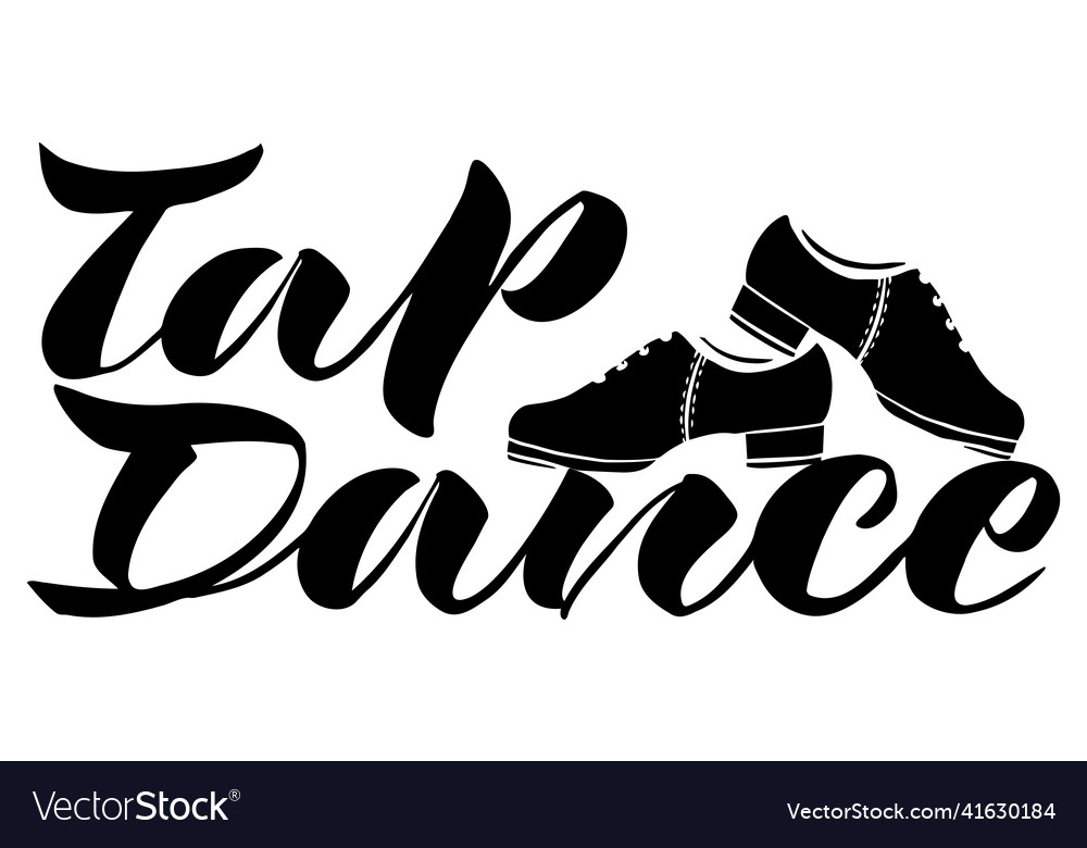 Handwritten Inscription Tap Dance Royalty Free Vector Image