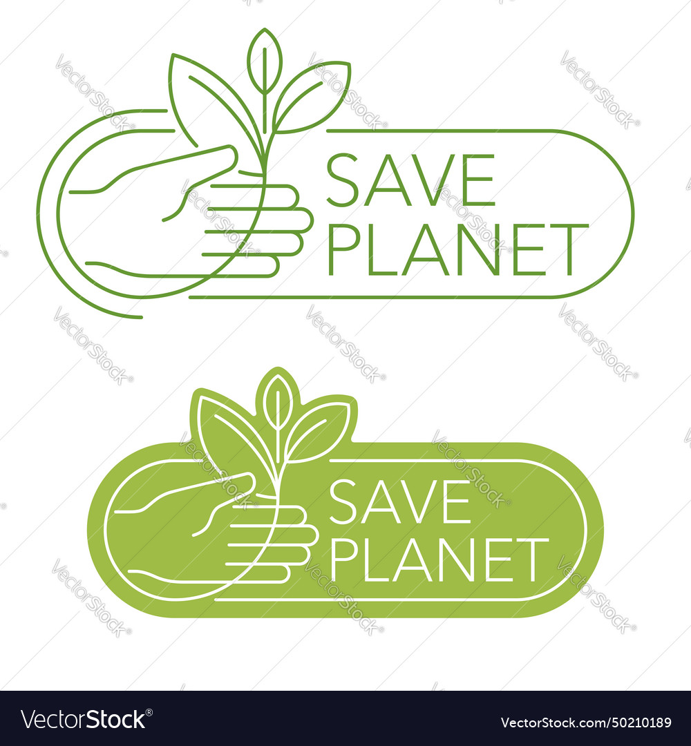 Save planet badge - eco-friendly motivation Vector Image