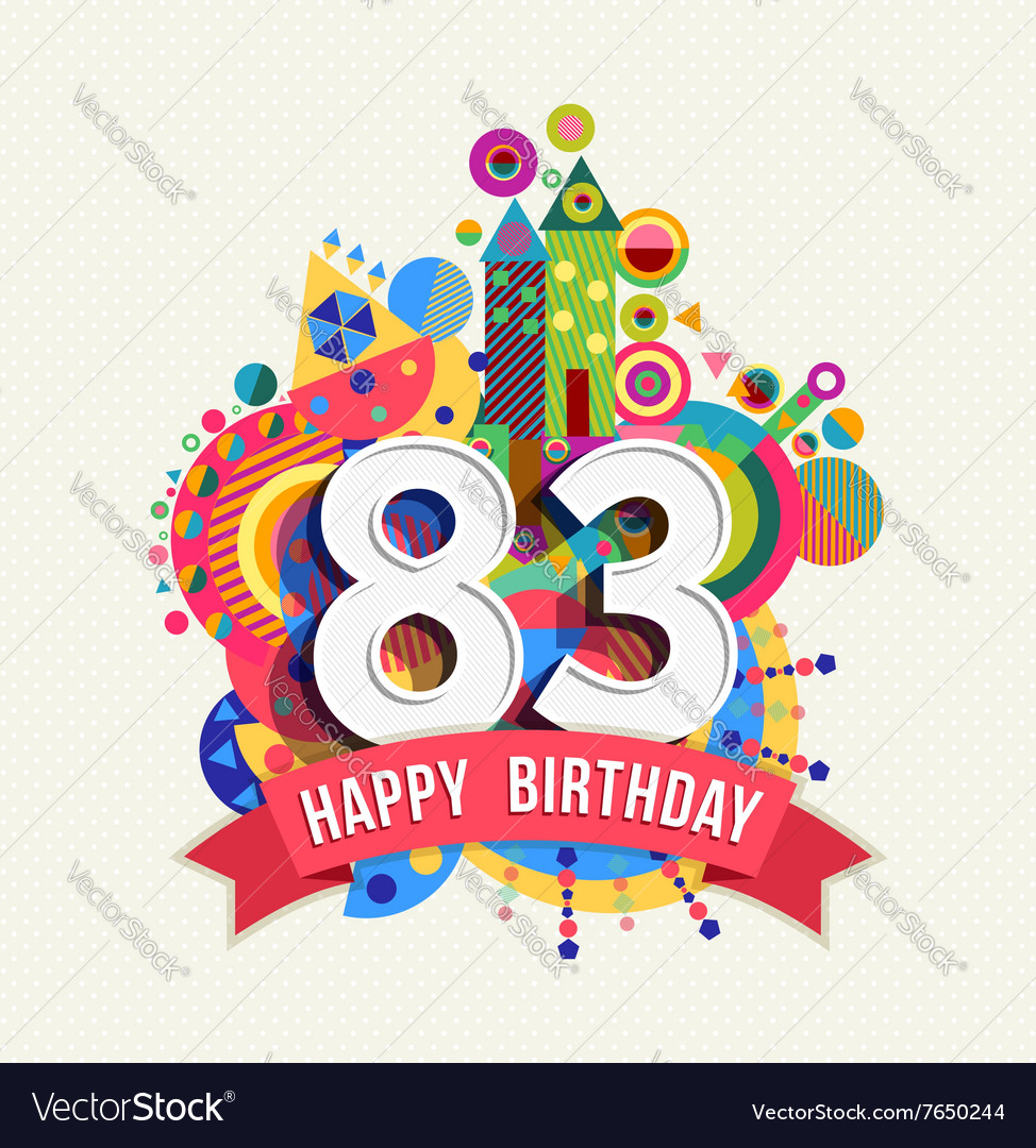 Happy birthday 83 year greeting card poster color Vector Image