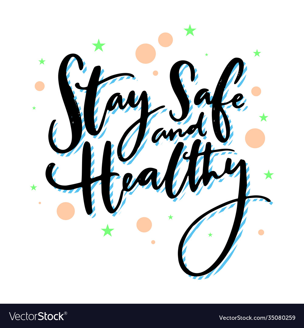 Stay safe and healthy handwritten wish taking Vector Image