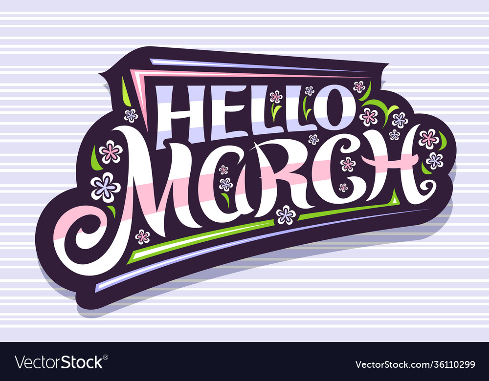 Lettering hello march Royalty Free Vector Image