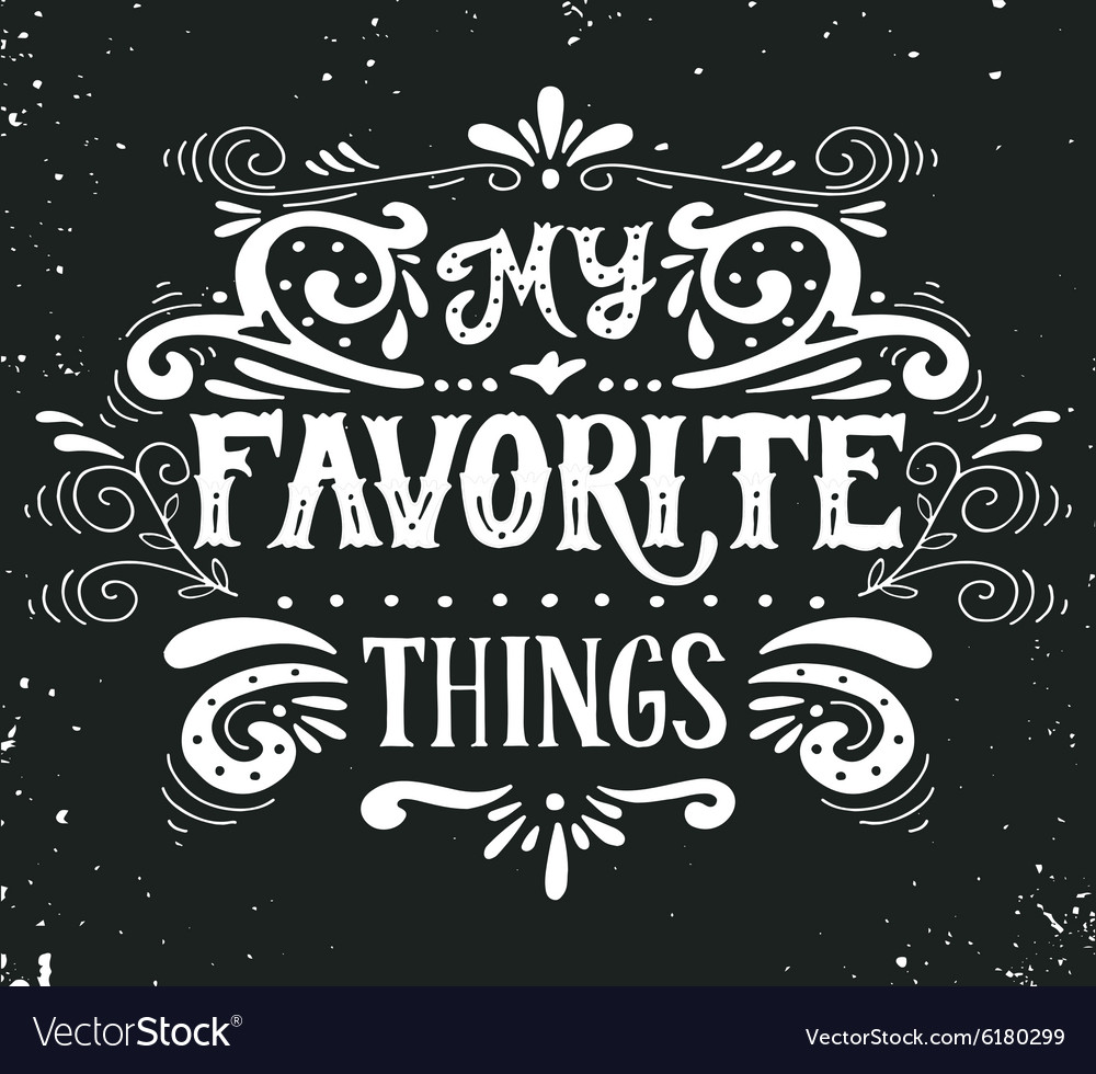 My favorite things Royalty Free Vector Image - VectorStock