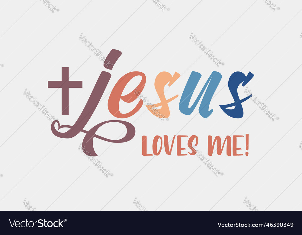 Jesus loves me christian quote retro handwritten Vector Image