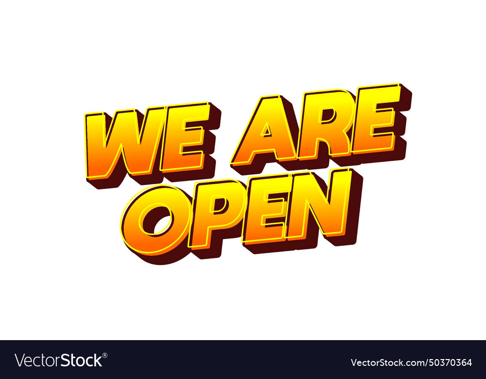 We are open text effect in 3d look vector image We are open text effect in 3d look