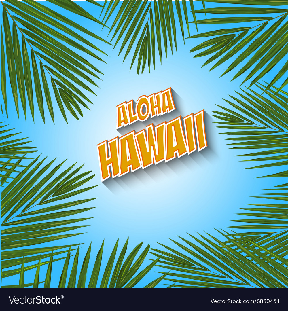 Aloha Hawaii Hand lettering with exotic flowers Vector Image