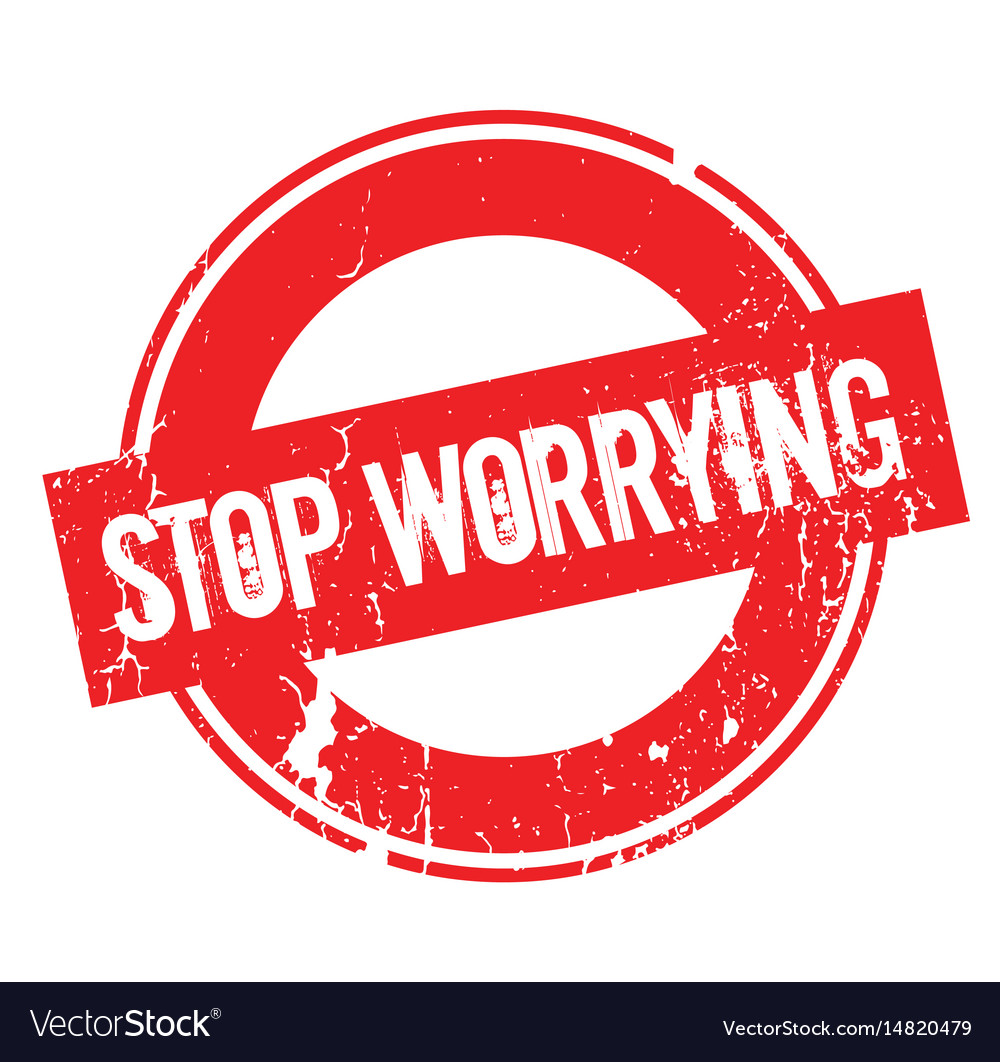 Stop worrying rubber stamp Royalty Free Vector Image