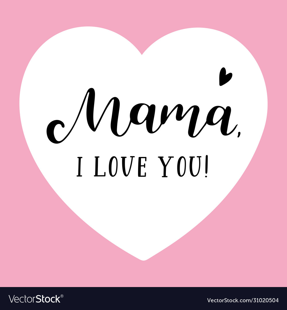 Hand sketched mama i love you quote lettering Vector Image