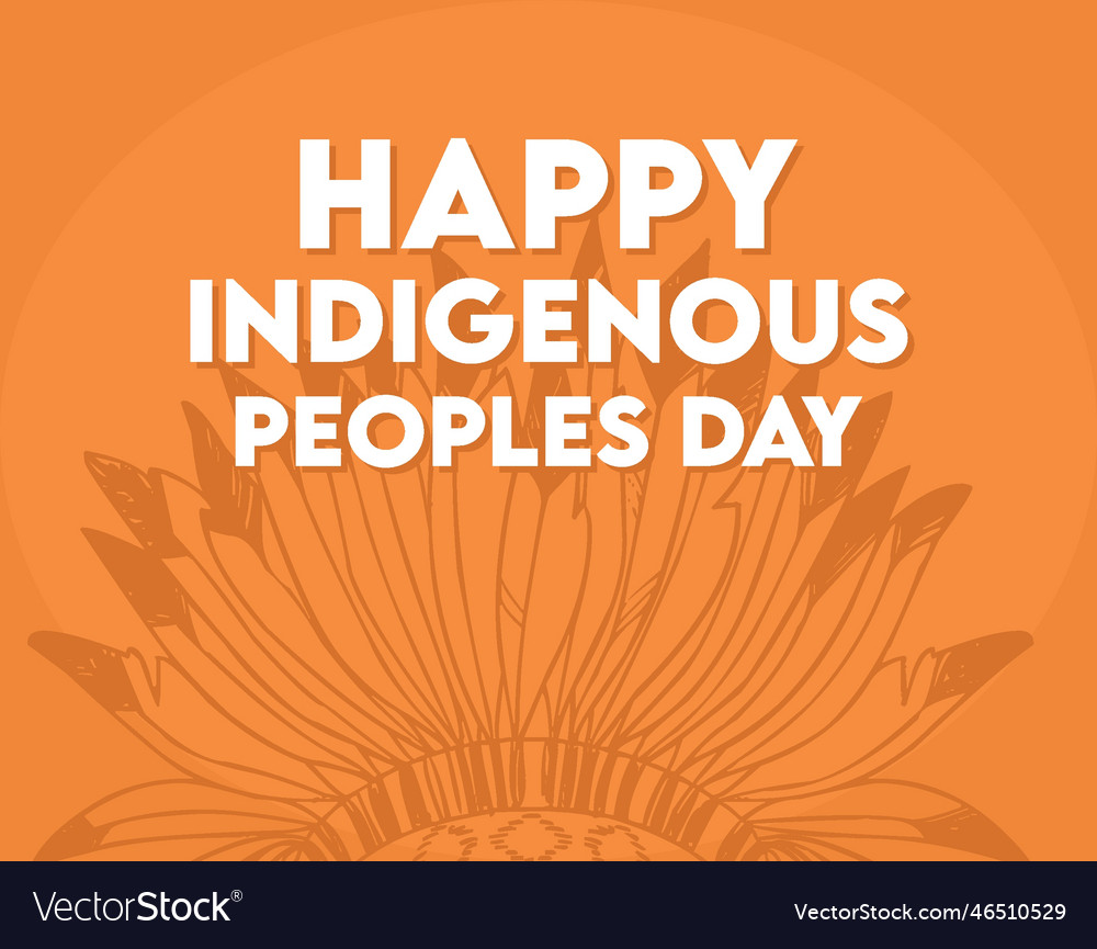 Happy indigenous peoples day Royalty Free Vector Image