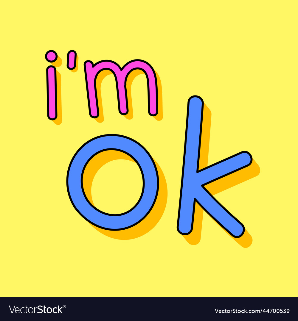 Im ok typography on a yellow background Royalty Free Vector