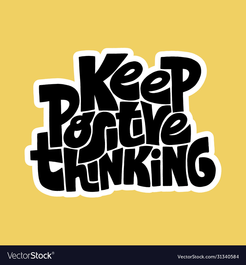 Keep positive thinking motivational lettering Vector Image