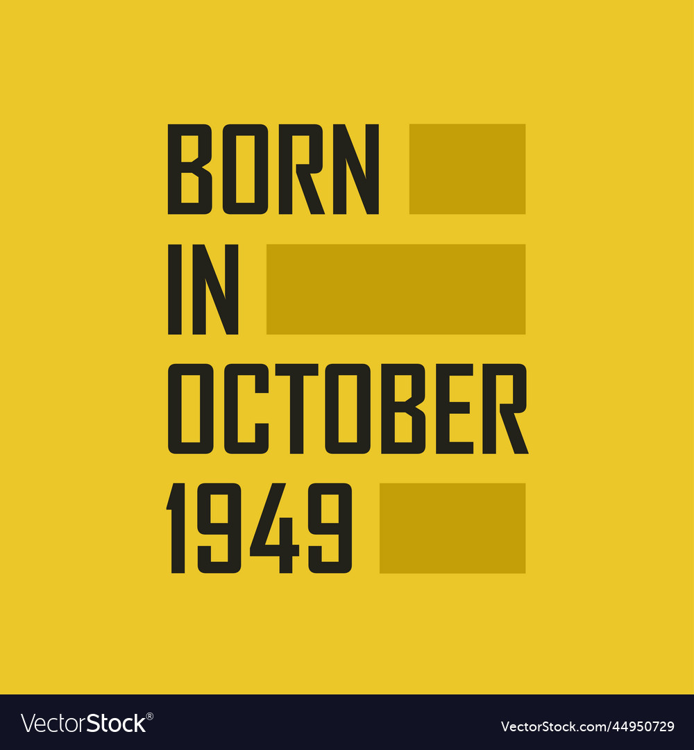 born-in-october-1949-happy-birthday-tshirt-vector-image