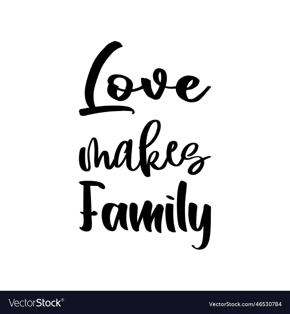 Love makes family letter quote Royalty Free Vector Image