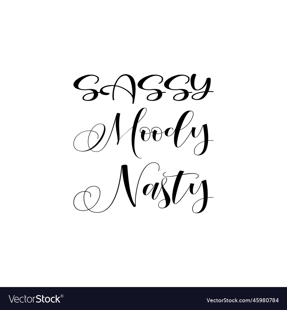 sassy-moody-nasty-letter-quote-royalty-free-vector-image