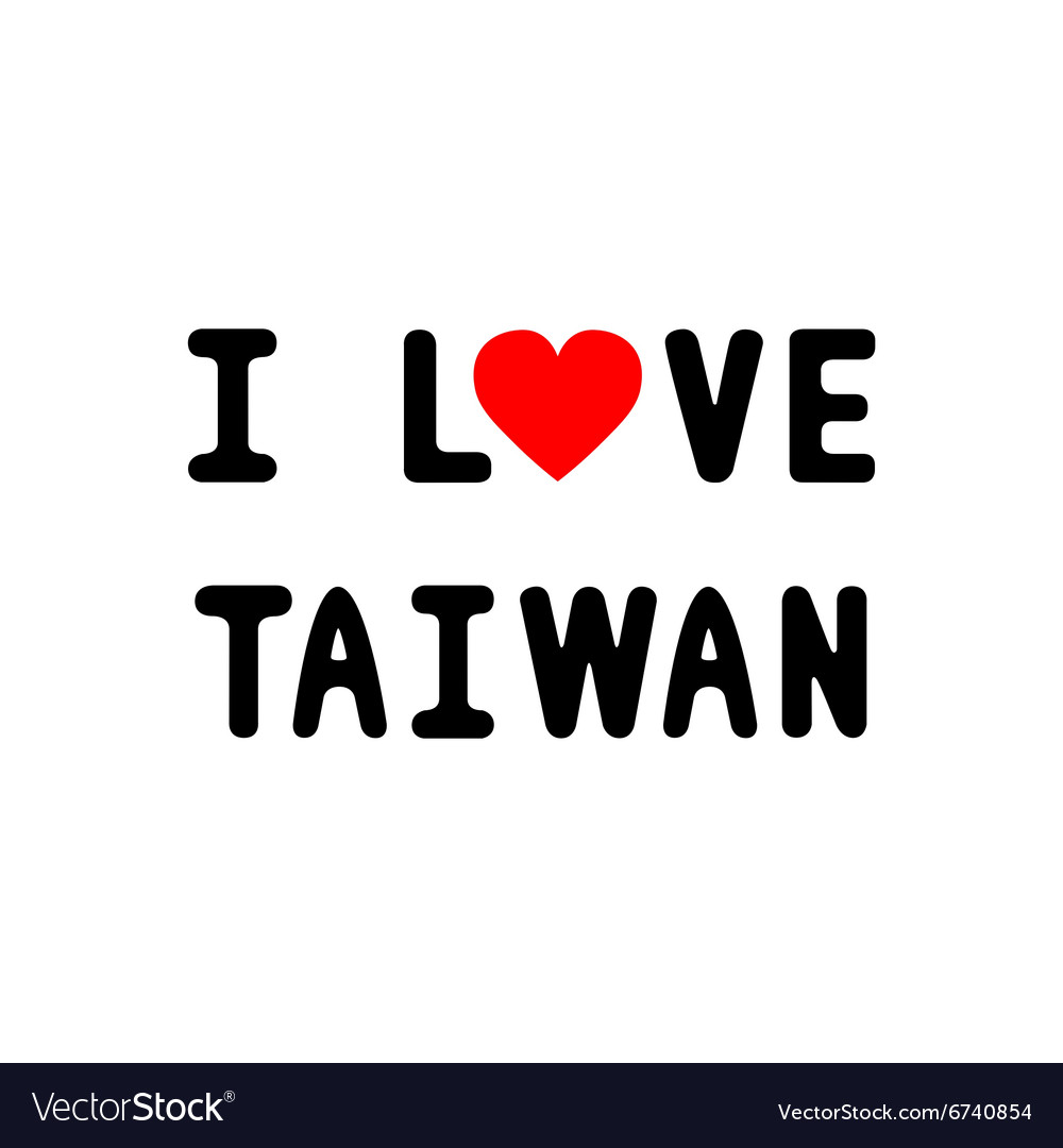 I love taiwan