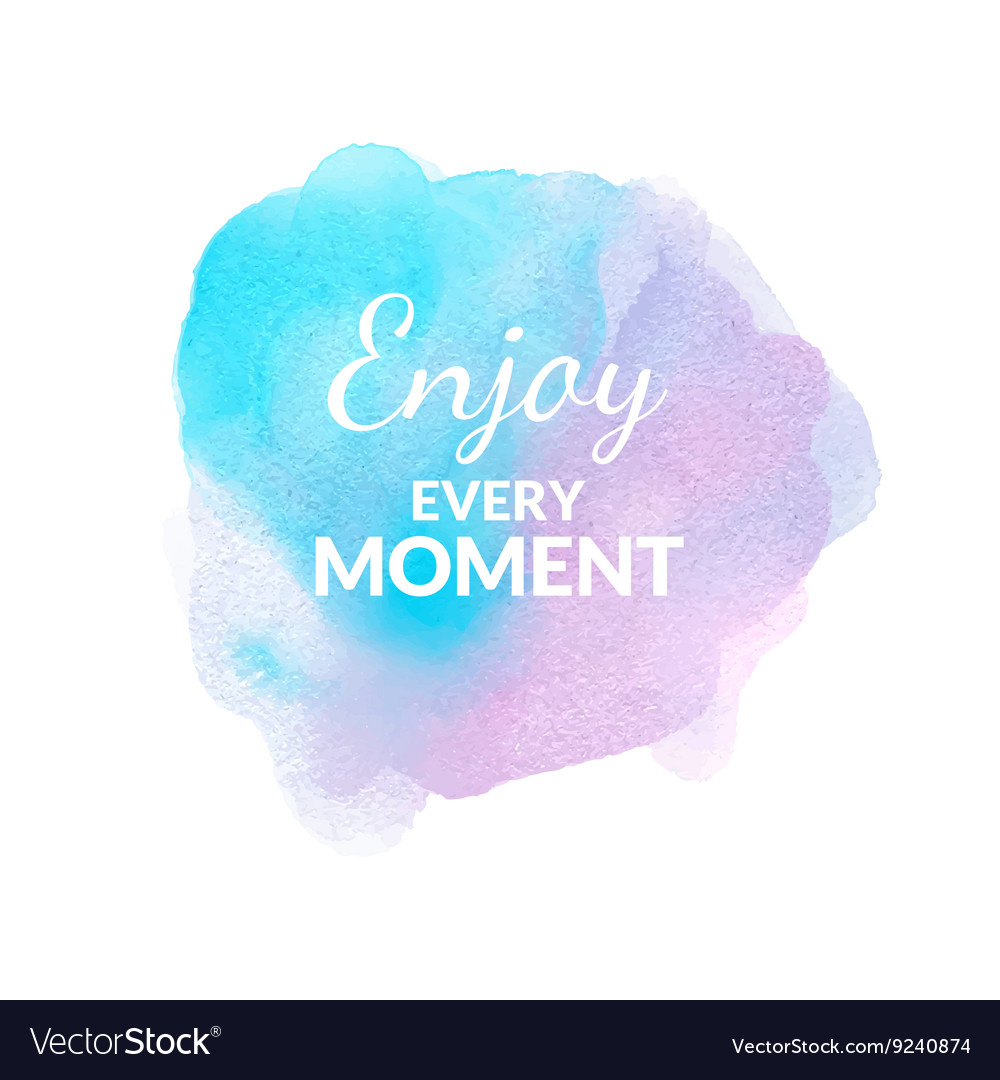 Enjoy every moment картинка