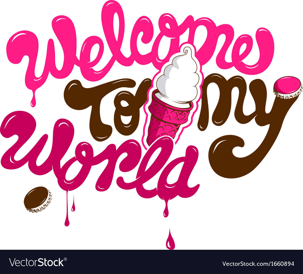 Welcome to my world text Royalty Free Vector Image