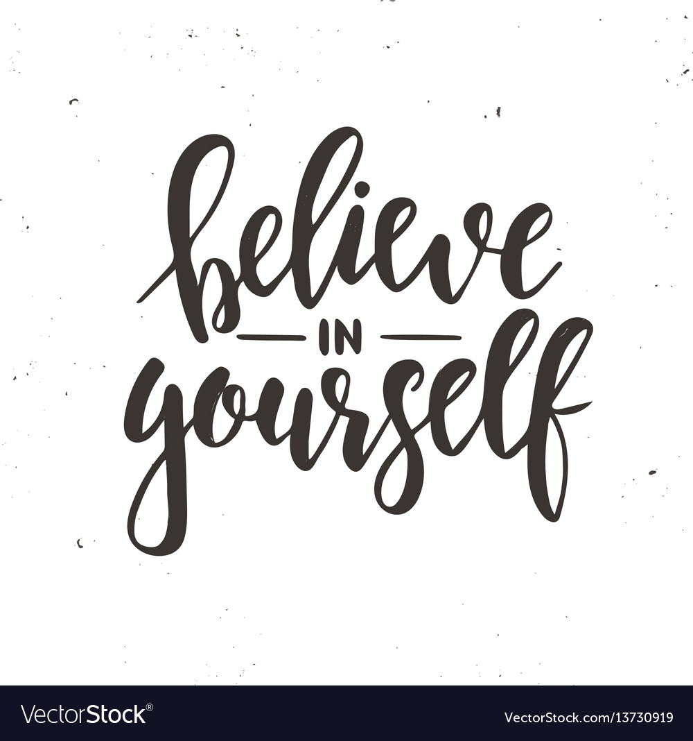 Believe in yourself inspirational hand Royalty Free Vector