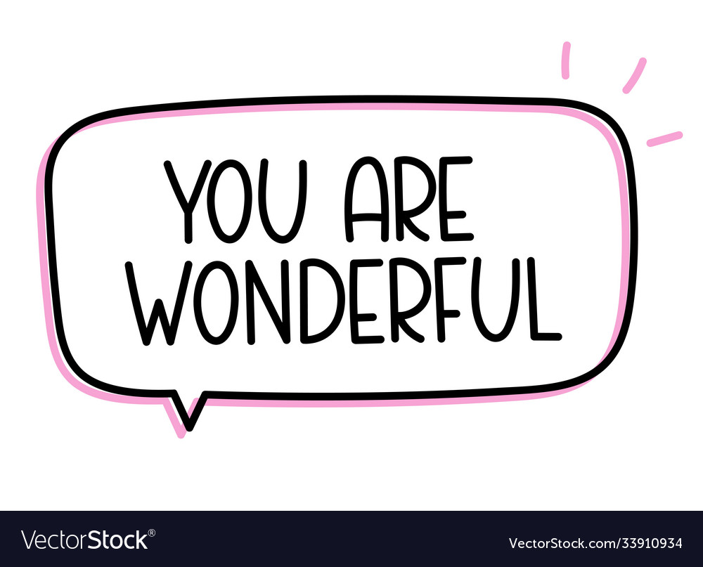 You are wonderful handwritten text speech bubble Vector Image