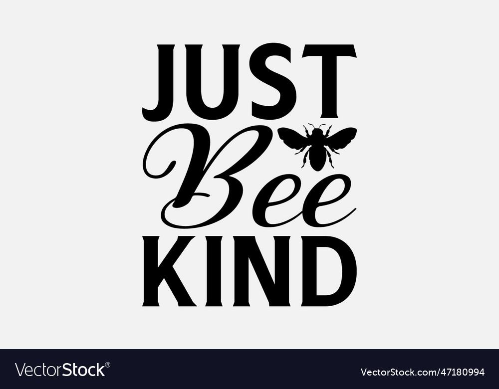 Just bee kind Royalty Free Vector Image - VectorStock