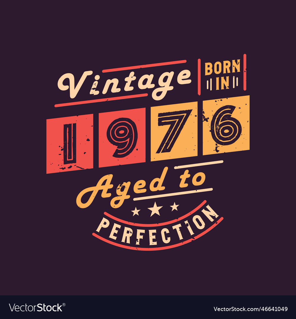 Vintage born in 1976 aged to perfection Royalty Free Vector