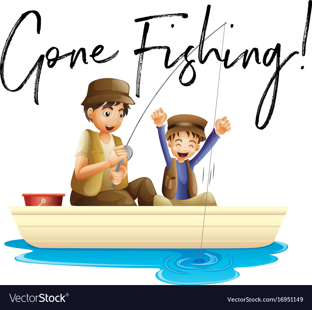 Download Father and son fishing with phrase gone fishing Vector Image