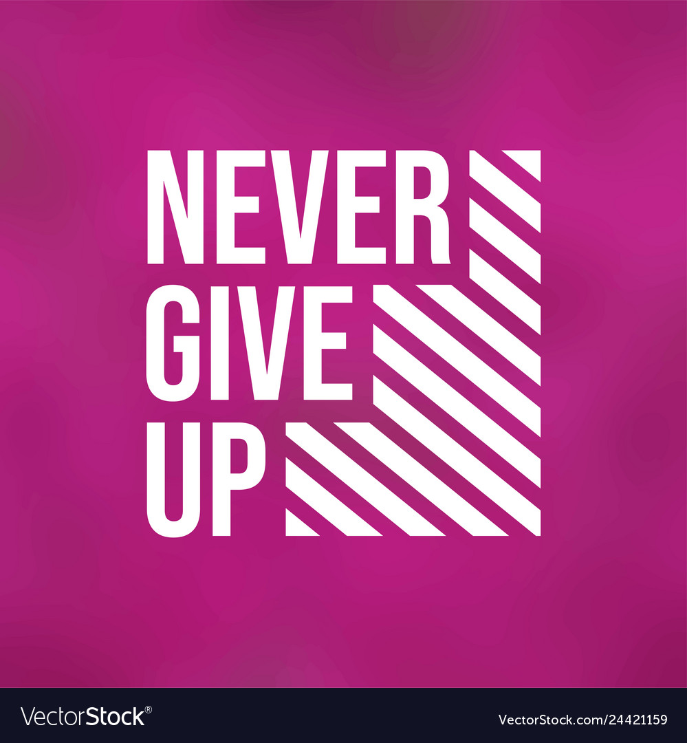 Never give up life quote with modern background Vector Image