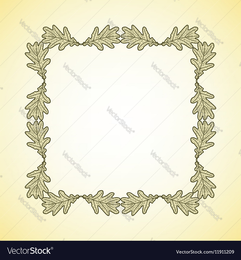 Square frame of oak leaves Royalty Free Vector Image