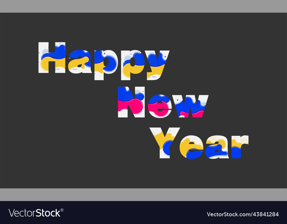 Happy new year with abstract liquid shapes design vector image Happy new year with abstract liquid shapes design