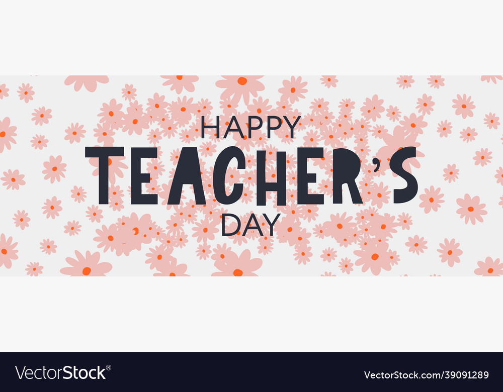 A stylish text for happy teachers day flowers Vector Image