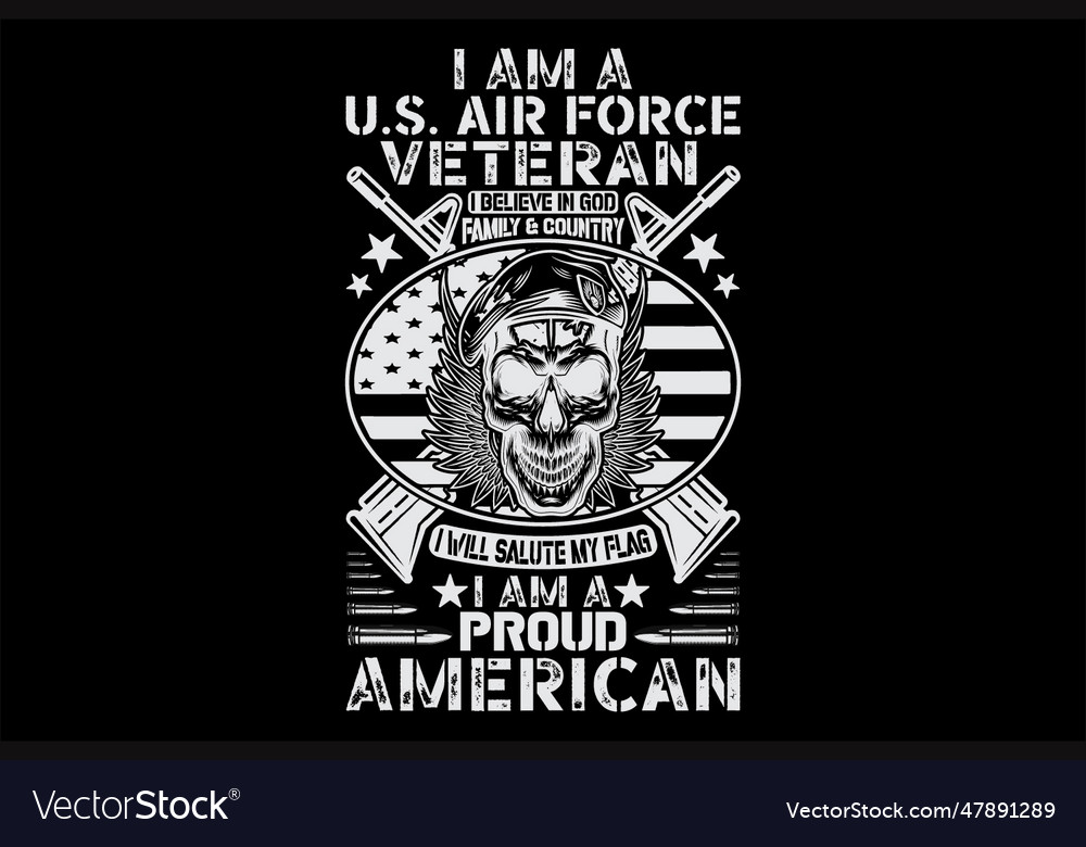 I am a us air force veteran i believe in god fam Vector Image