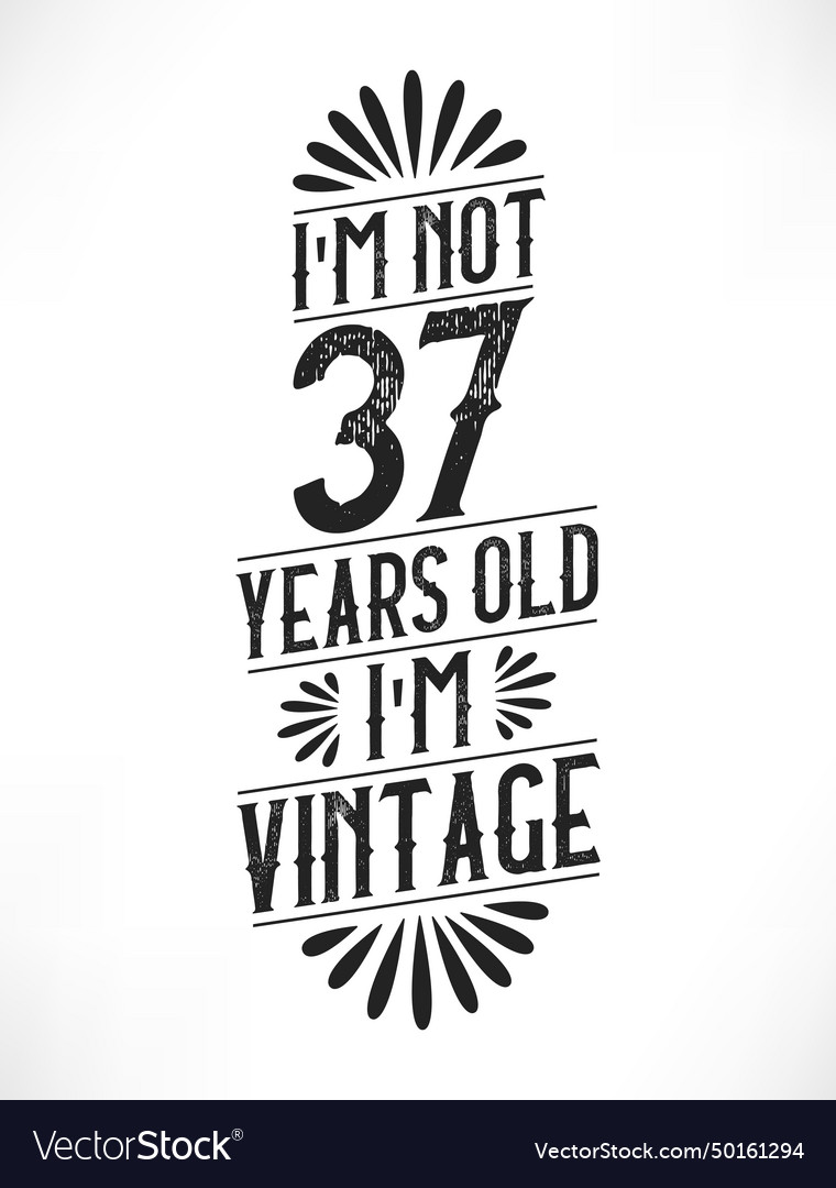 37 years vintage birthday 37th Royalty Free Vector Image