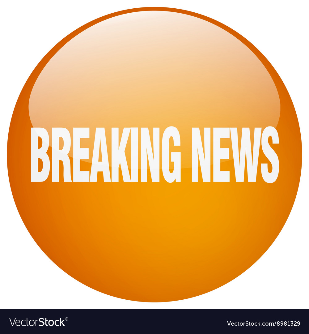 Breaking news orange round gel isolated push Vector Image