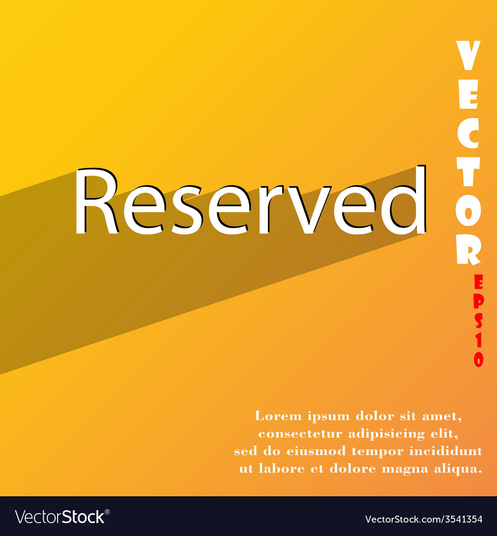 Reserved icon symbol flat modern web design Vector Image
