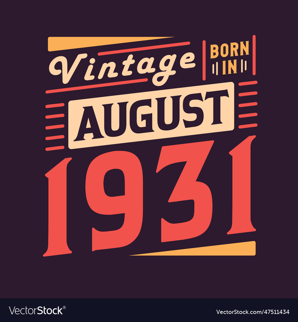 Vintage born in august 1931 Royalty Free Vector Image