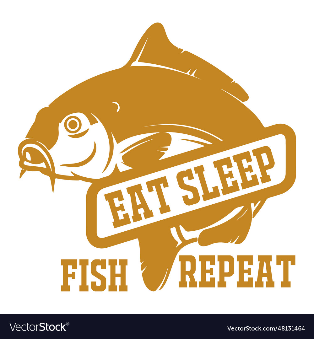 Eat sleep fish repeat-01 1 Royalty Free Vector Image