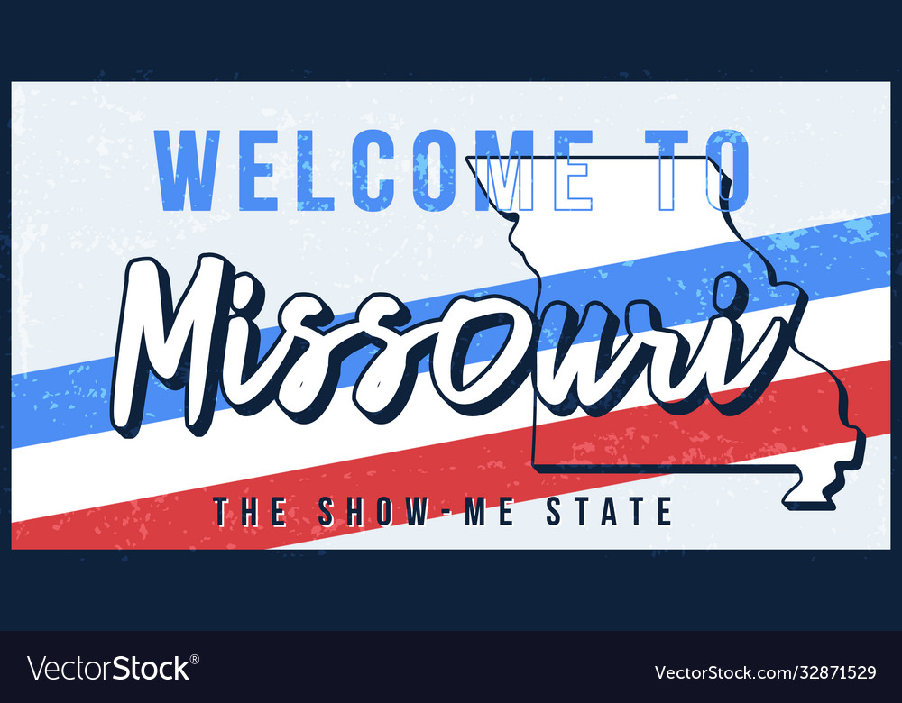 Welcome to missouri vintage rusty metal sign Vector Image