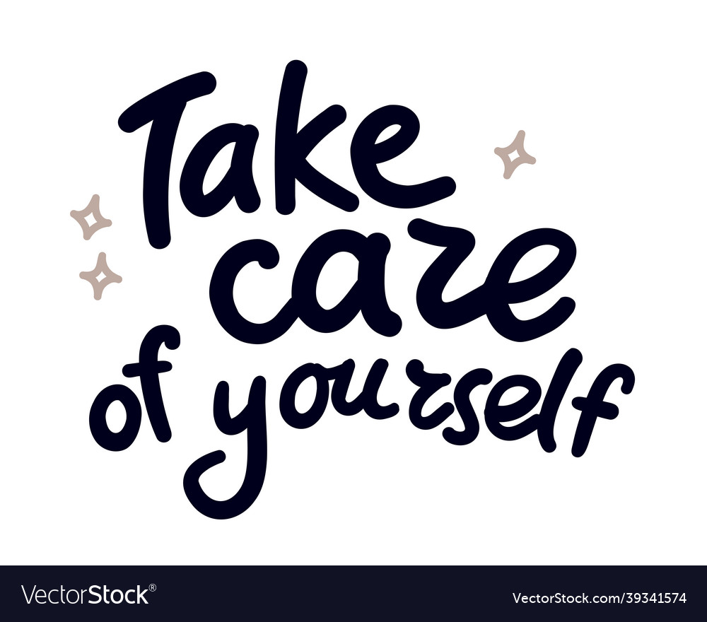 Take care of yourself motivation hand written Vector Image