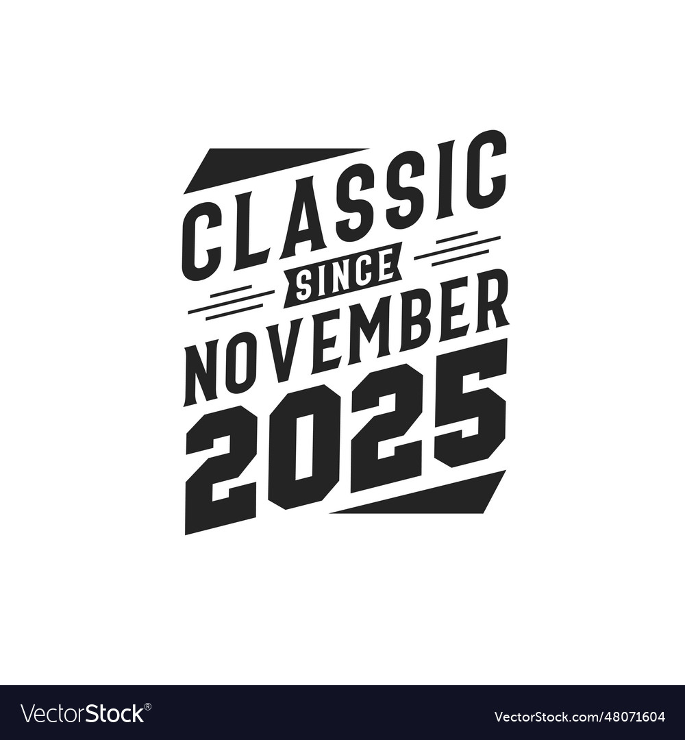 Classic since november 2025 born Royalty Free Vector Image