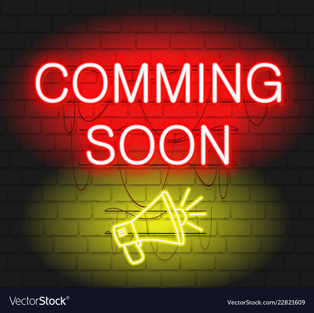 coming-soon-neon-sign-with-megaphone-coming-soon-vector-image