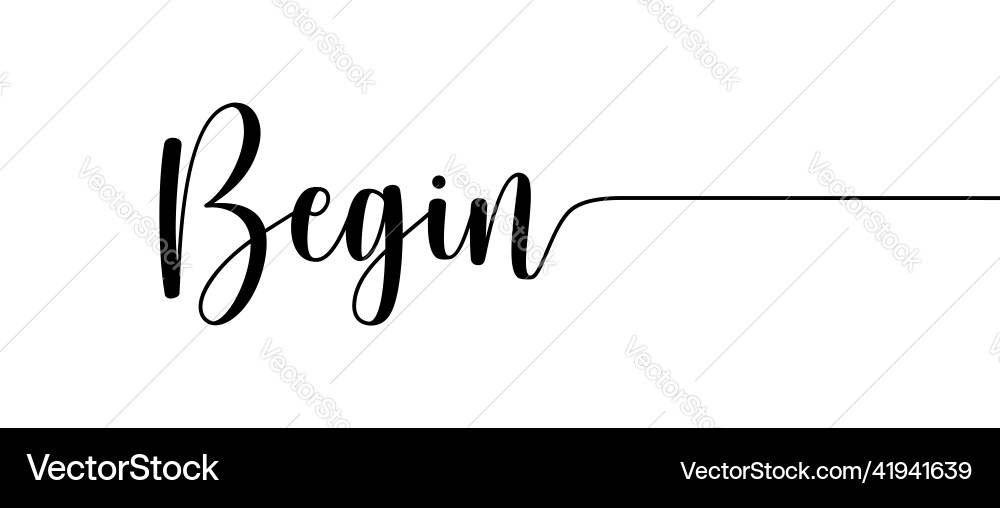 Begin calligraphy Royalty Free Vector Image - VectorStock