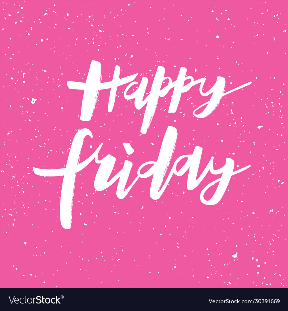 Inspirational handwritten phrase happy friday Vector Image